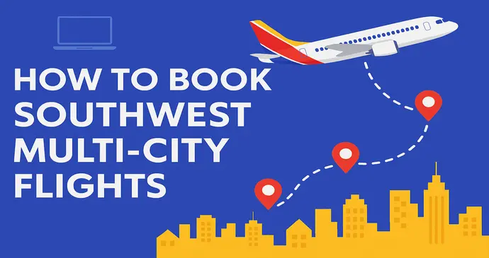 How to Book Southwest Multi City Flights_202552633839.webp